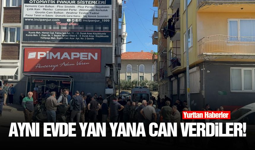 Aynı evde yan yana can verdiler!