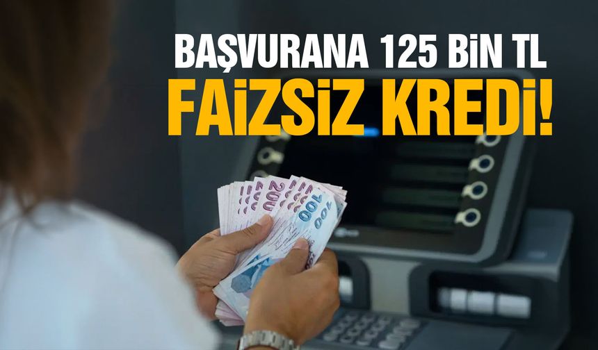 Bankalar kesenin ağzını açtı! 125 bin TL faizsiz...