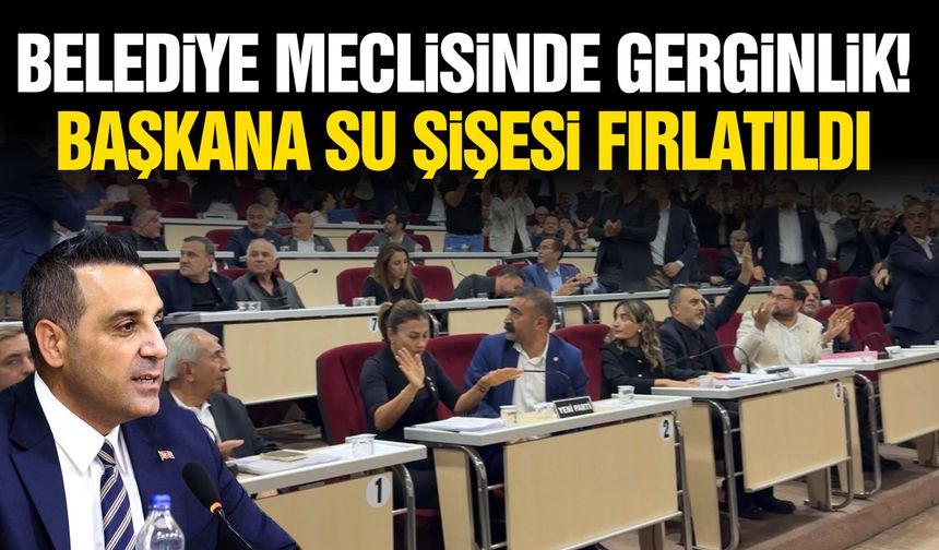 Belediye meclisinde gerginlik! Başkana su şişesi fırlatıldı