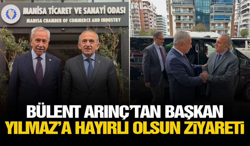 Bülent Arınç'tan Başkan Yılmaz'a hayırlı olsun ziyareti
