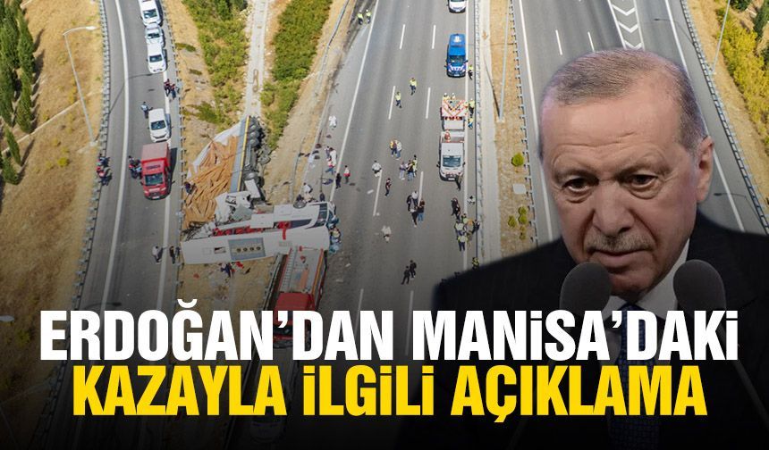 Cumhurbaşkanı Erdoğan’dan Manisa’daki tur otobüsü kazasıyla ilgili açıklama!
