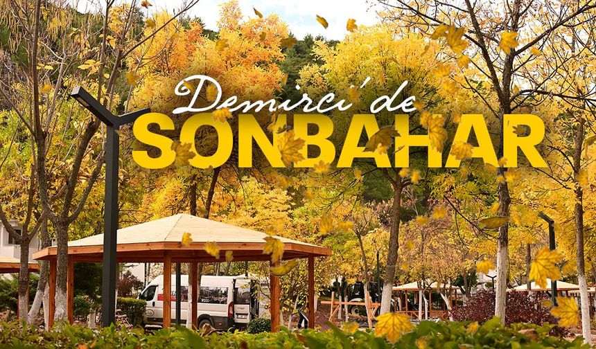Demirci'de sonbahar renkleri hakim