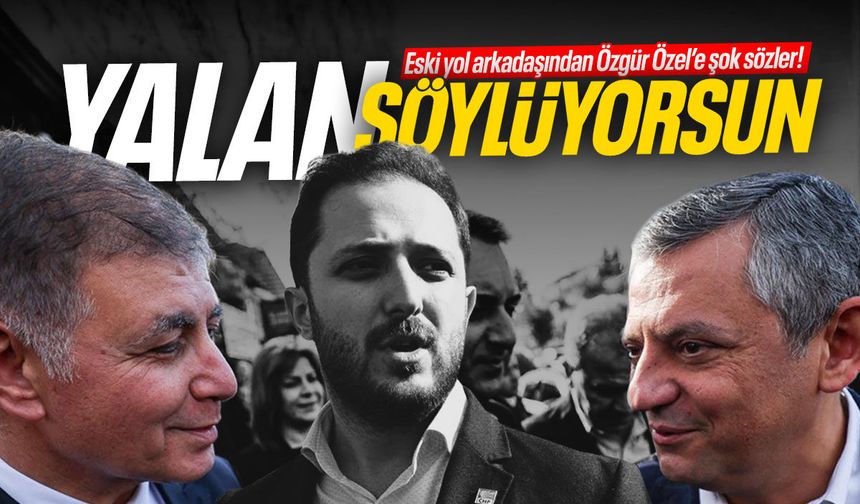 Eski yol arkadaşından Özgür Özel'e şok sözler: Yalan söylüyorsun!