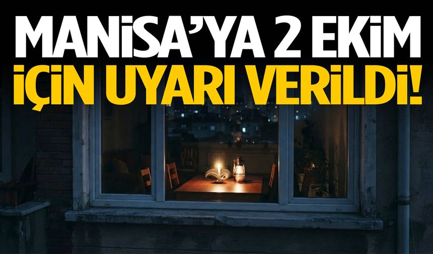 Manisa’ya 2 Ekim için uyarı verildi!