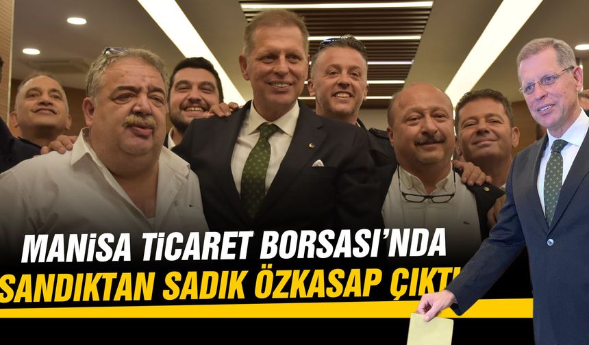 Manisa Ticaret Borsası'nda sandıktan Sadık Özkasap çıktı