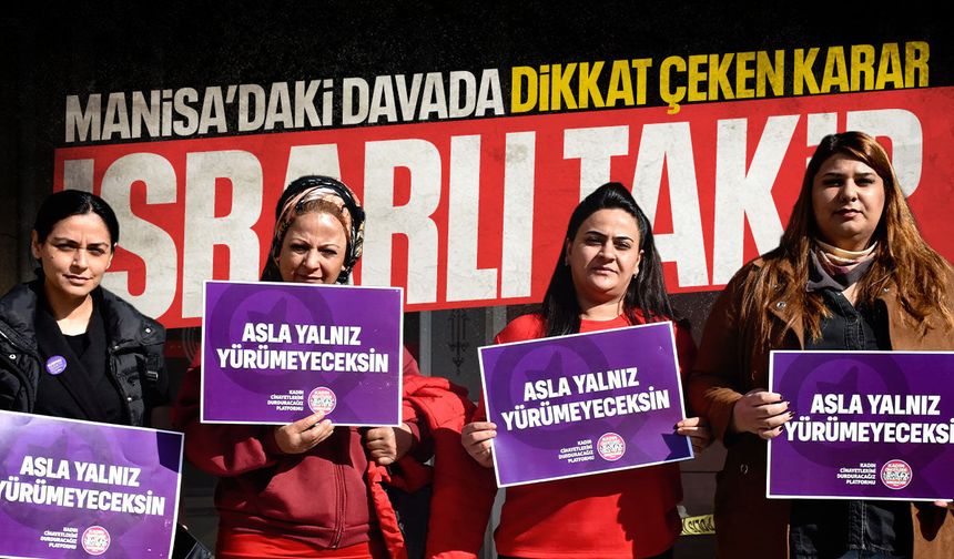 Israrlı takip davasında dikkat çeken karar!