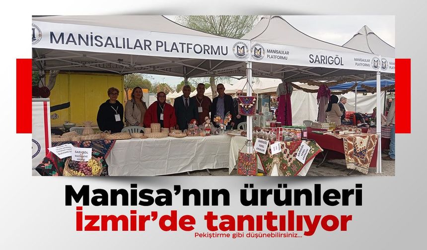 Manisa'nın yöresel ürünleri İzmir'de tanıtılıyor
