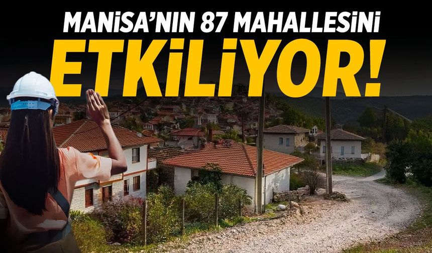 Manisa'nın 87 mahallesini etkileyecek