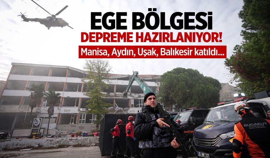 Ege Bölgesi depreme hazırlanıyor!