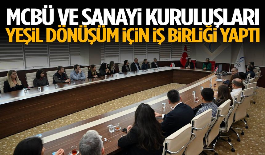 MCBÜ ve sanayi kuruluşları yeşil dönüşüm için iş birliği yaptı