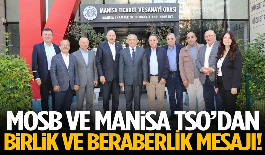 MOSB ve Manisa TSO’dan birlik ve beraberlik mesajı!