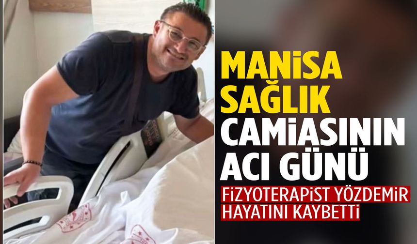 Manisa sağlık camiasının acı günü