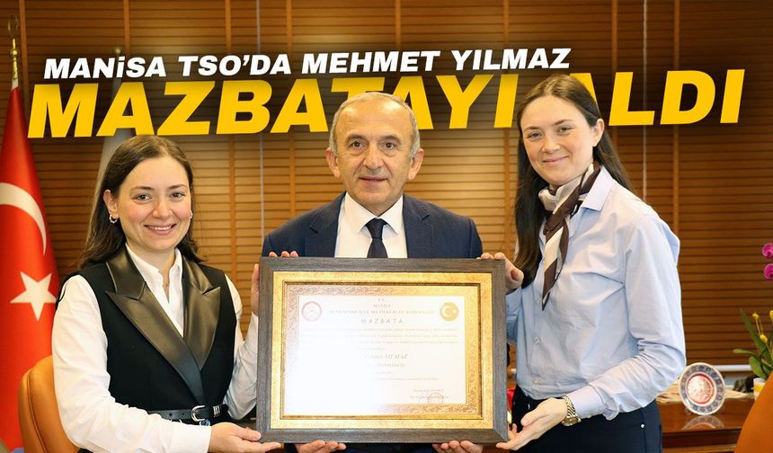 Manisa TSO'da Mehmet Yılmaz mazbatayı aldı