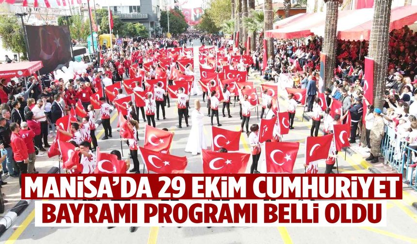Manisa’da 29 Ekim Cumhuriyet Bayramı programı belli oldu