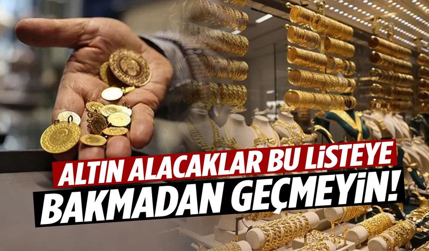Manisa’da altın alacaklar bu listeye bakmadan geçmeyin!
