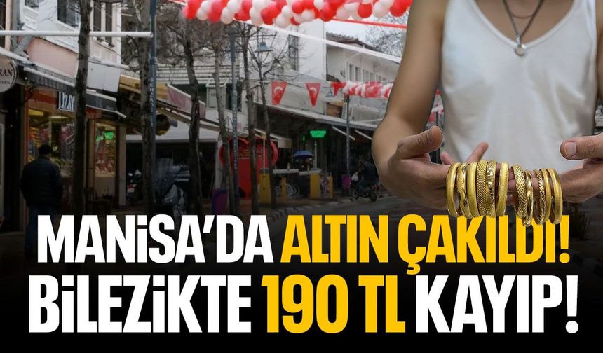 Manisa'da altın fiyatları çakıldı: Bilezikte 190 TL kayıp!