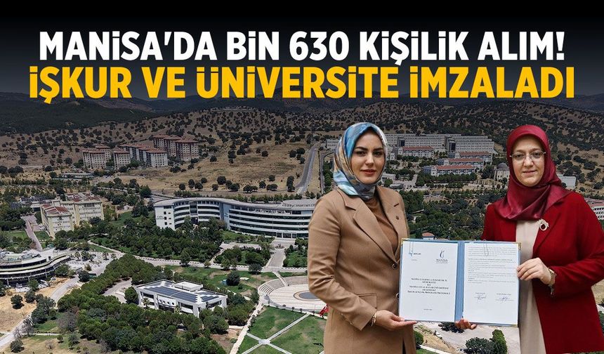 Manisa'da bin 630 kişilik alım! İŞKUR ve üniversite protokol imzaladı