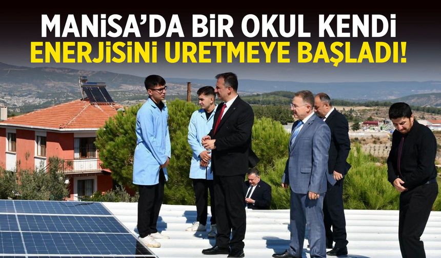 Manisa'da bir okul kendi enerjisini üretmeye başladı