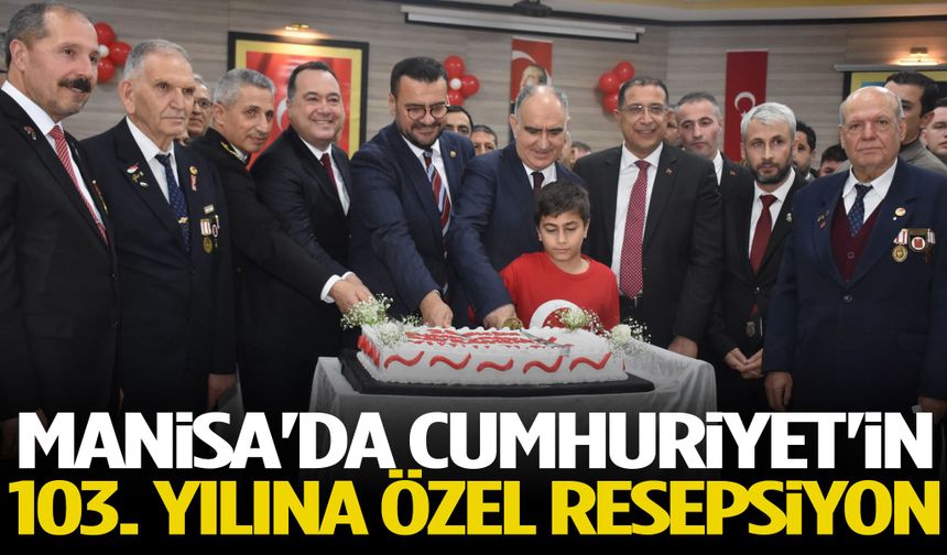 Manisa'da Cumhuriyet'in 103. yılına özel resepsiyon