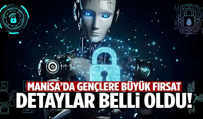 Manisa’da gençlere büyük fırsat! Detaylar belli oldu