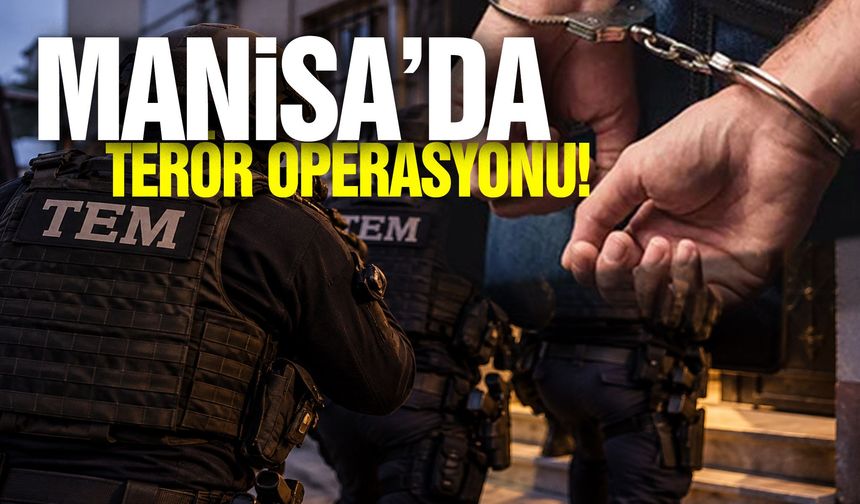 Manisa'da terör operasyonu! 18 şüpheli yakalandı