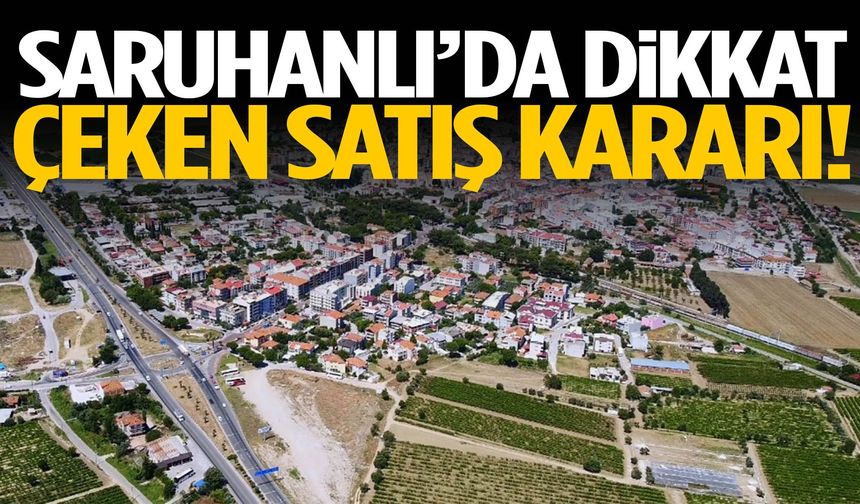 Saruhanlı’da dikkat çeken satış!