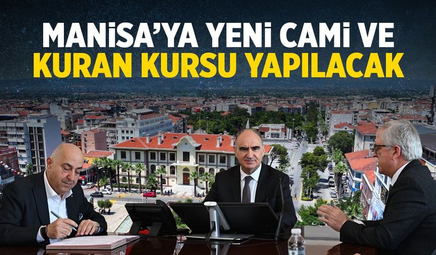 Manisa’ya yeni Cami ve Kur’an Kursu yapılacak