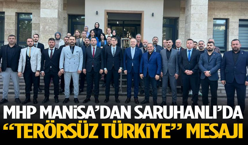 MHP Manisa’dan Saruhanlı’da “Terörsüz Türkiye” mesajı