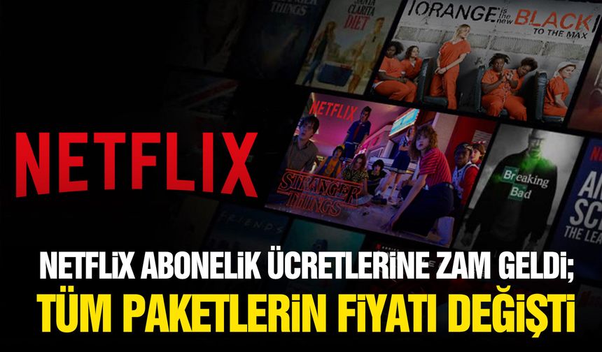 Netflix abonelik ücretlerine zam geldi: Tüm paketlerin fiyatı değişti