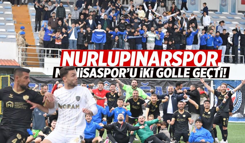 Nurlupınarspor, Manisaspor’u 2 golle geçti!