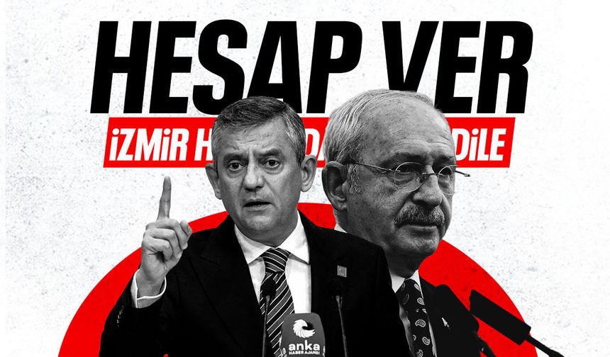 Özgür Özel’e İzmir tepkisi: “Hesap ver, özür dile”