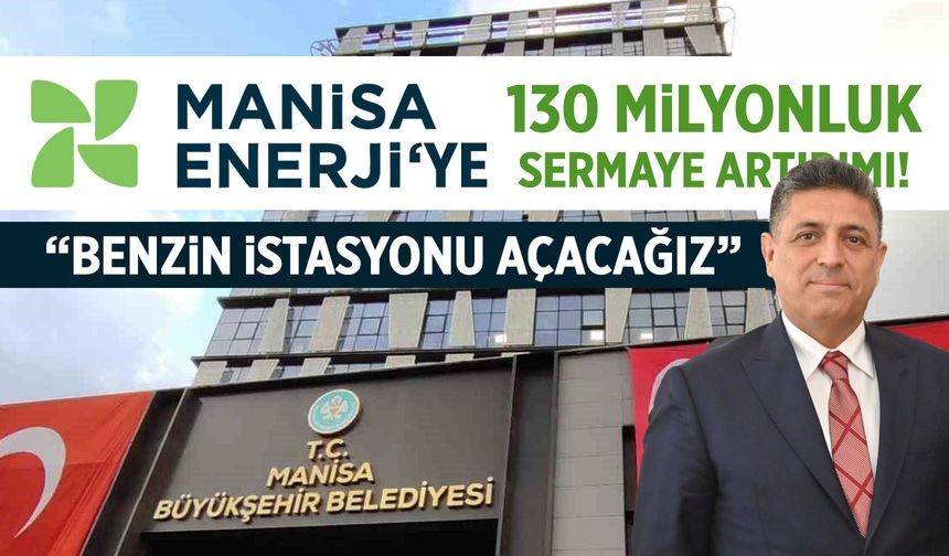 Manisa Enerji'ye 130 milyonluk sermaye artırımı!