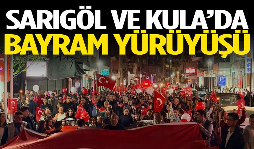 Sarıgöl ve Kula’da bayram yürüyüşü