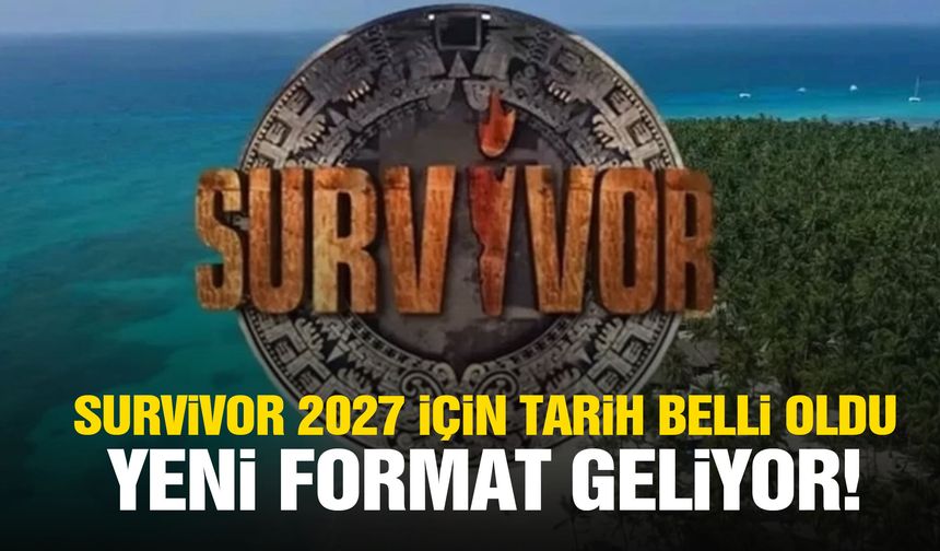 Survivor 2027 için tarih belli oldu! Yeni format geliyor!