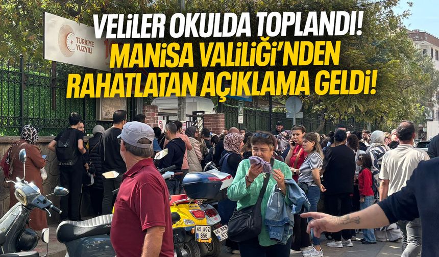 Veliler okulda toplandı! Manisa Valiliği'nden rahatlatan açıklama geldi!