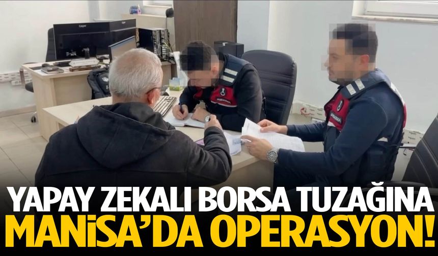 Yapay zekalı borsa tuzağına Manisa’da operasyon!