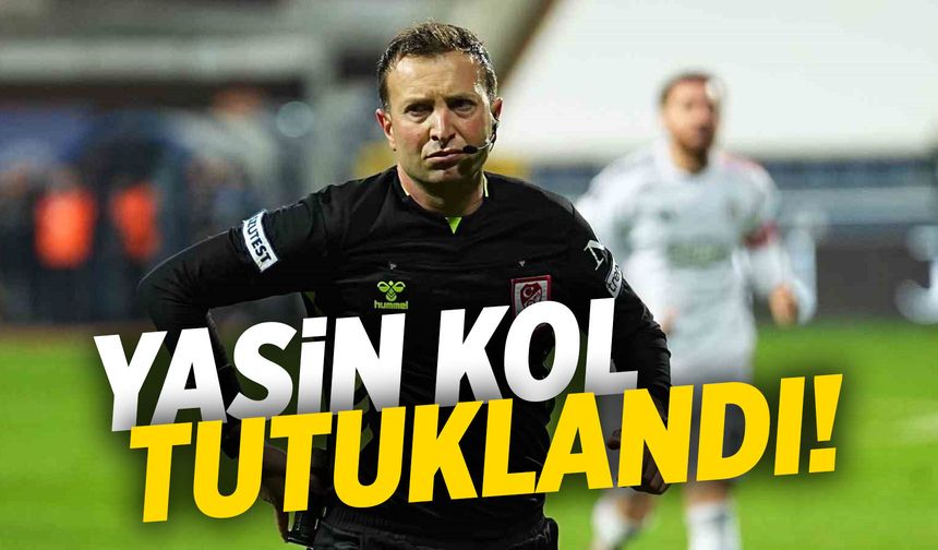 Yasin Kol tutuklandı!
