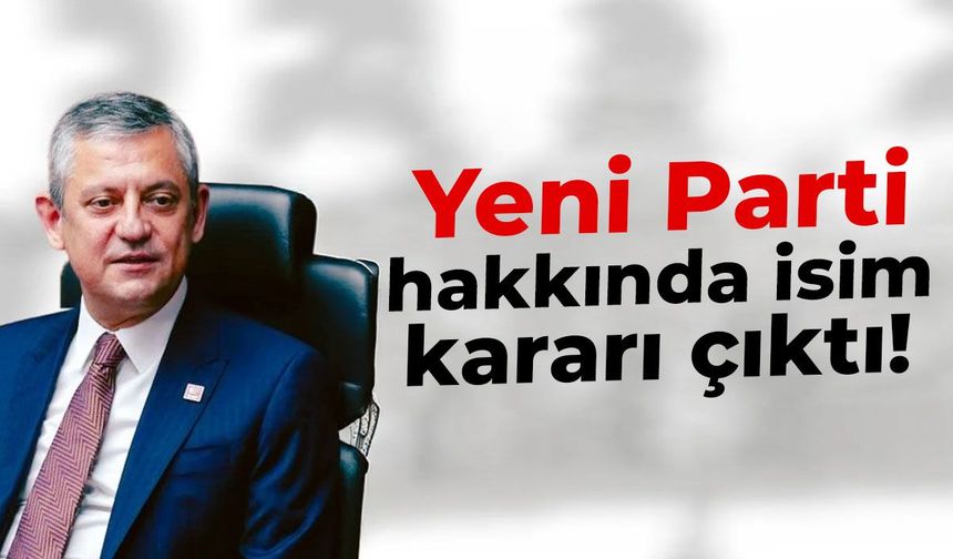 Yeni Parti hakkında isim kararı çıktı!