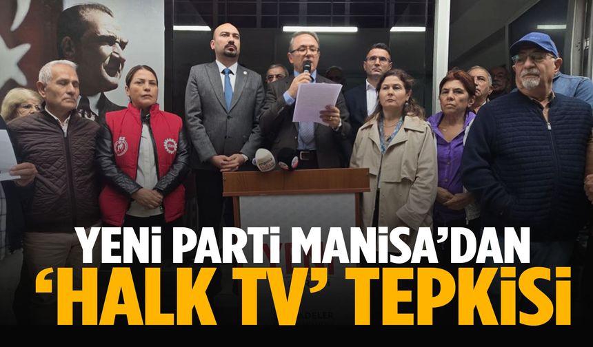 YENİ Parti Manisa’dan Halk TV tepkisi!