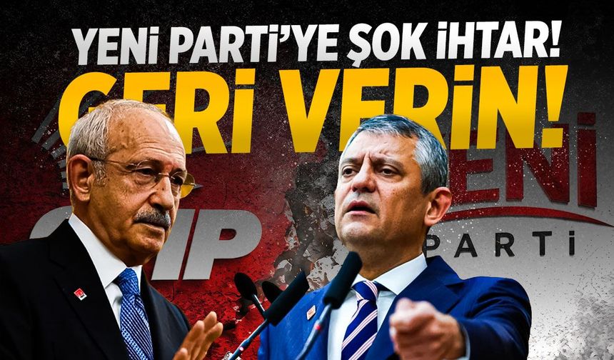 Yeni Parti'ye şok ihtar! Geri verin...