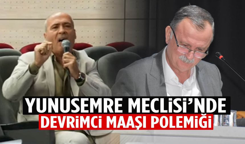 Yunusemre Meclisi’nde 'devrimci maaşı' polemiği!