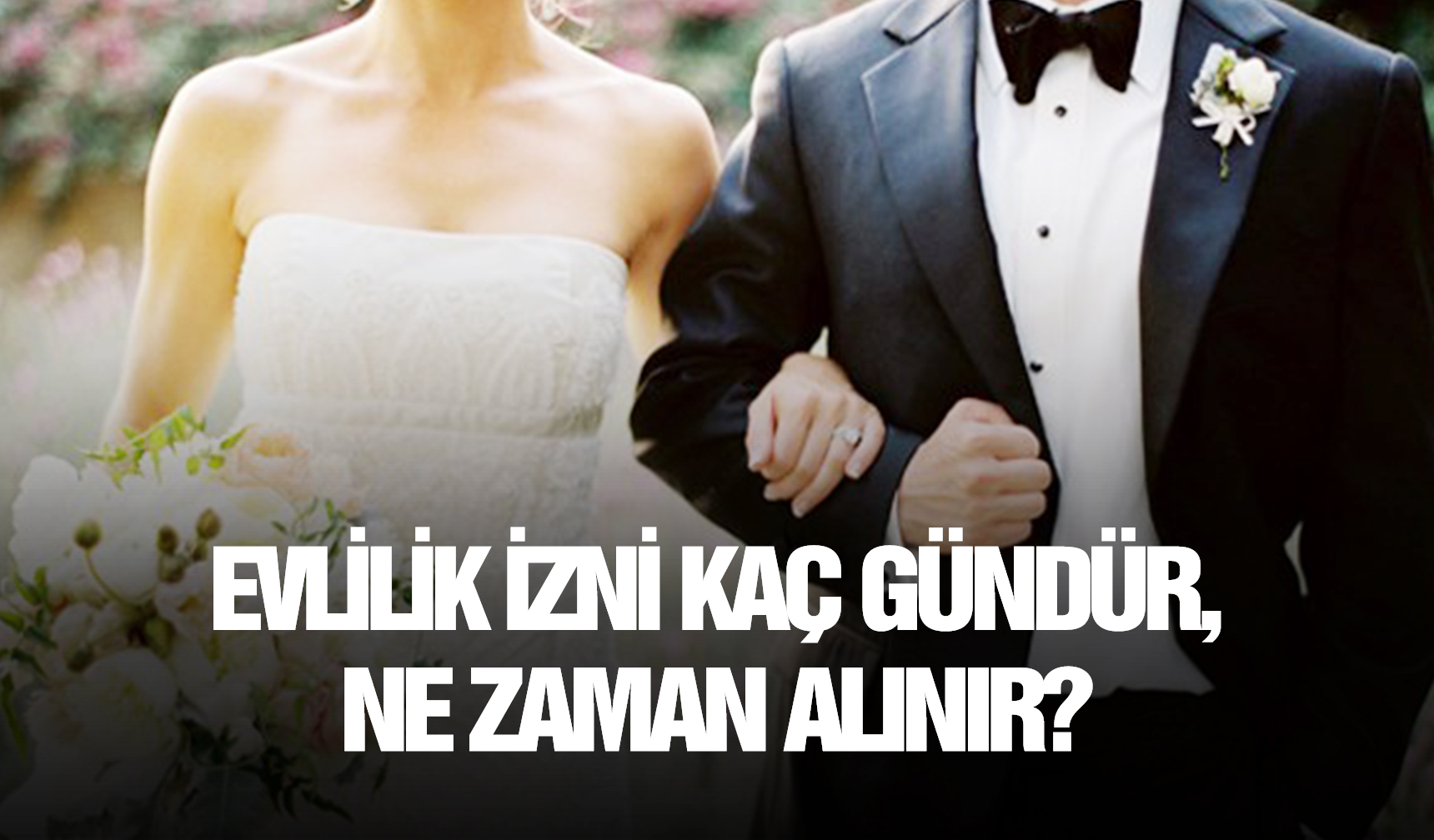 Evlilik Izni Kaç Gündür? Ne Zaman Alınır? İşte Detaylar - Manisa Kulis ...