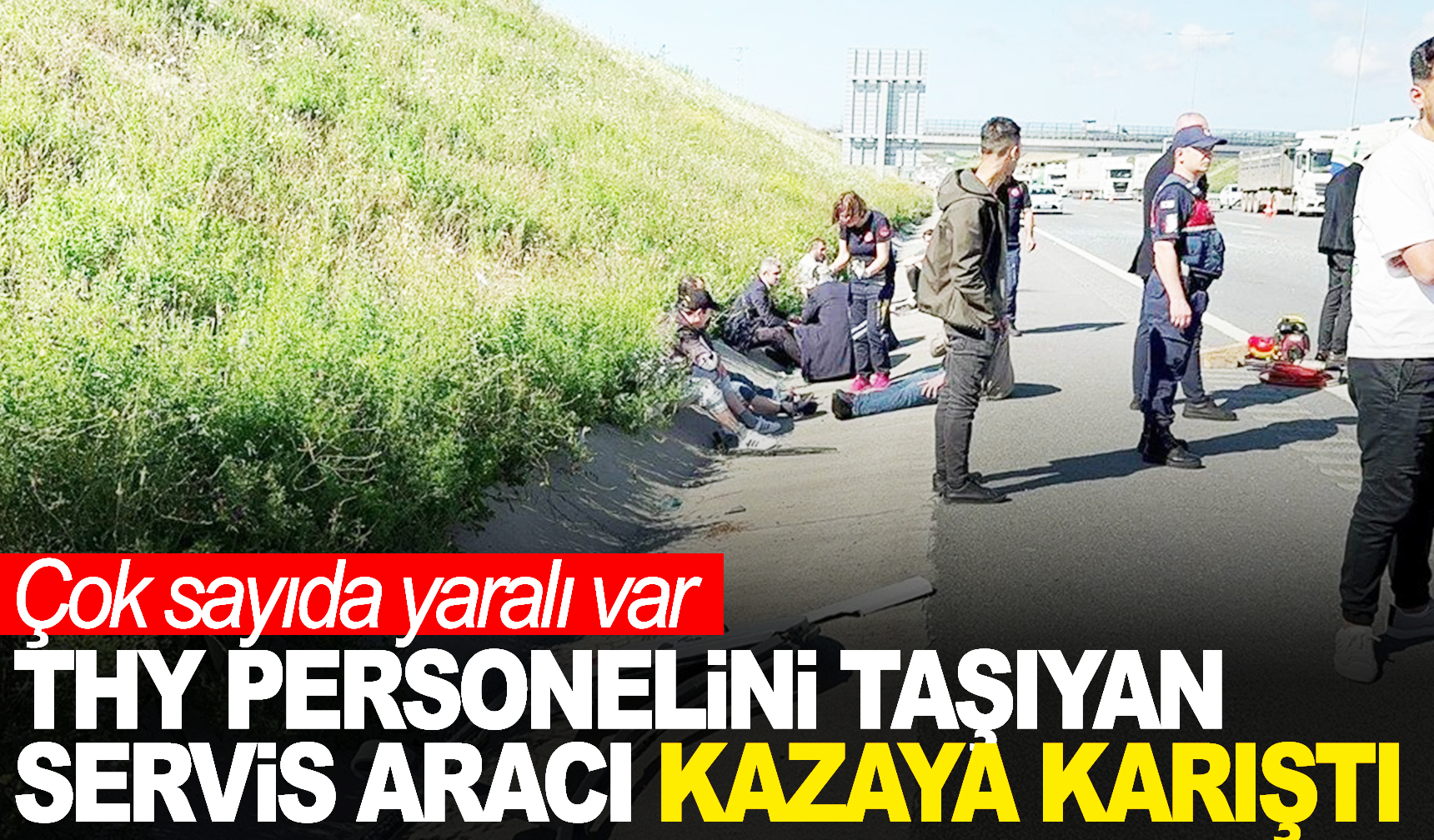 THY Personelini Taşıyan Servis Aracı Kazaya Karıştı… Kazada Adeta Can ...