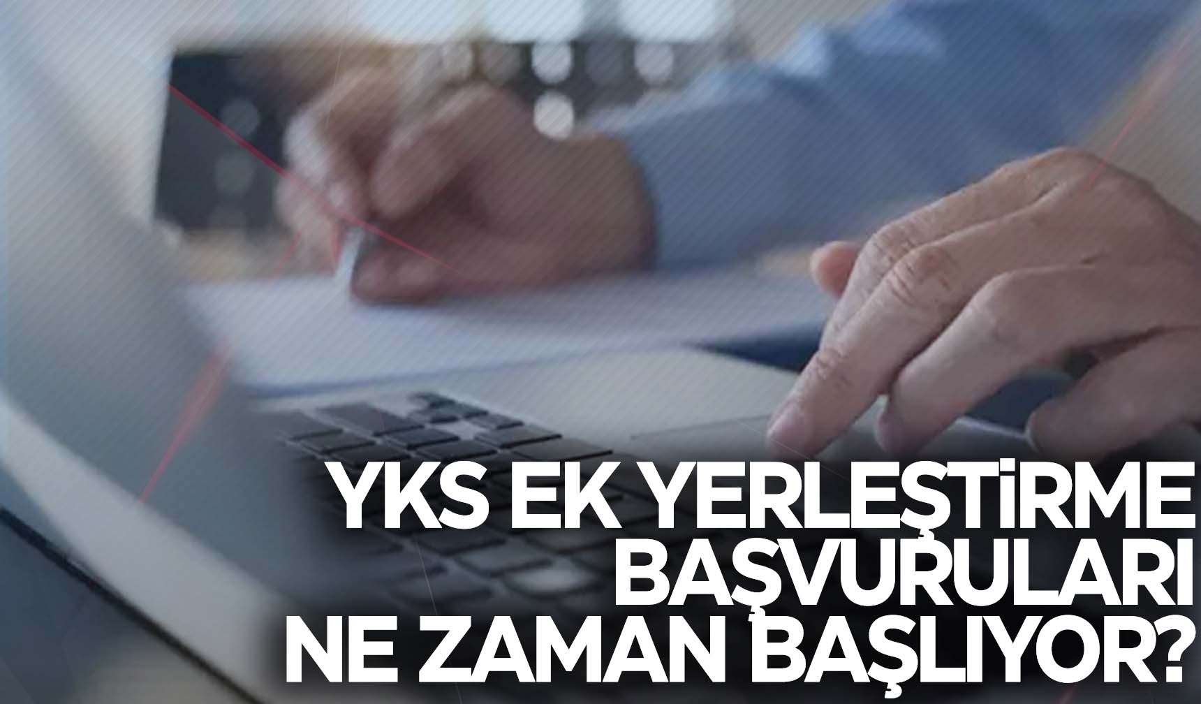 Üniversiteye yerleşemeyen adaylar ne yapacak ek tercihler ne zaman