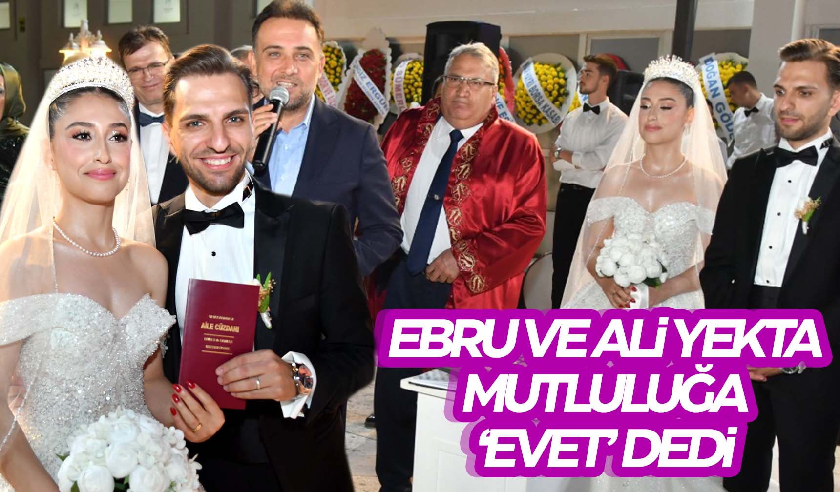 Ebru ve Ali Yekta görkemli bir düğünle evlendi