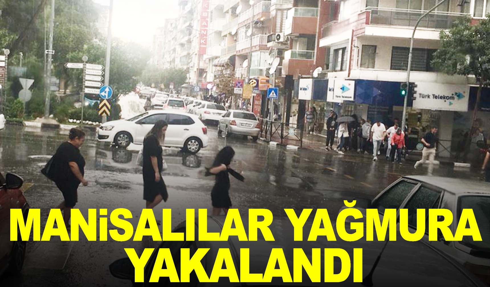 Manisalılar yağmura yakalandı!