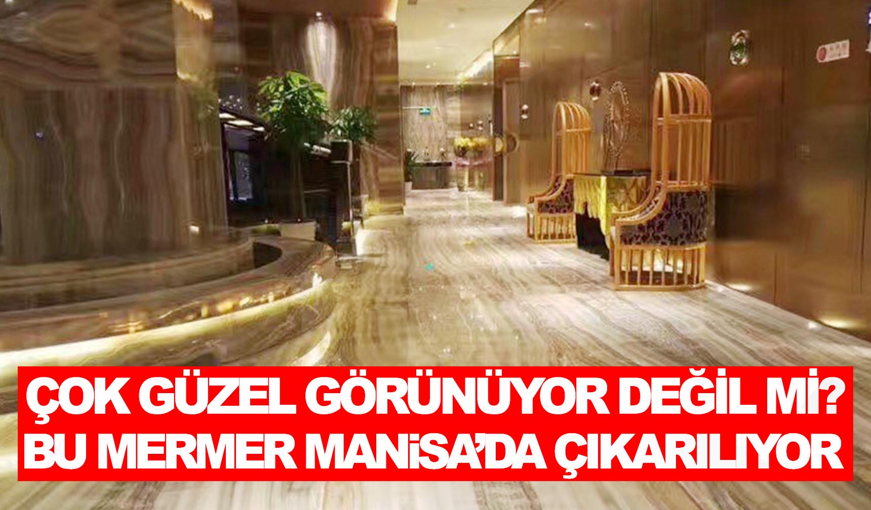 Manisa’nın o ilçesi mermer yatağı!