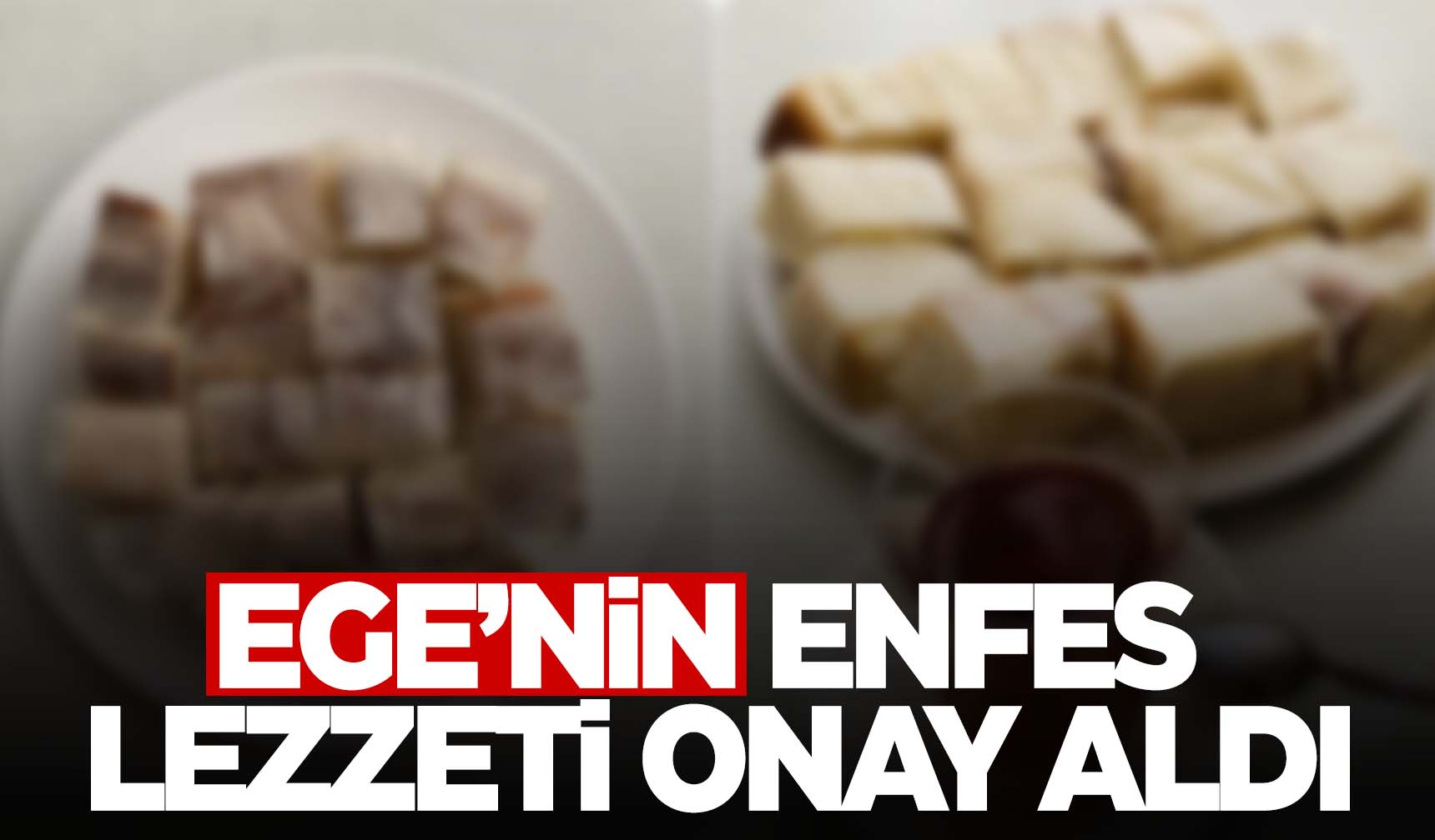 Ege’nin bir lezzeti daha tescil aldı!