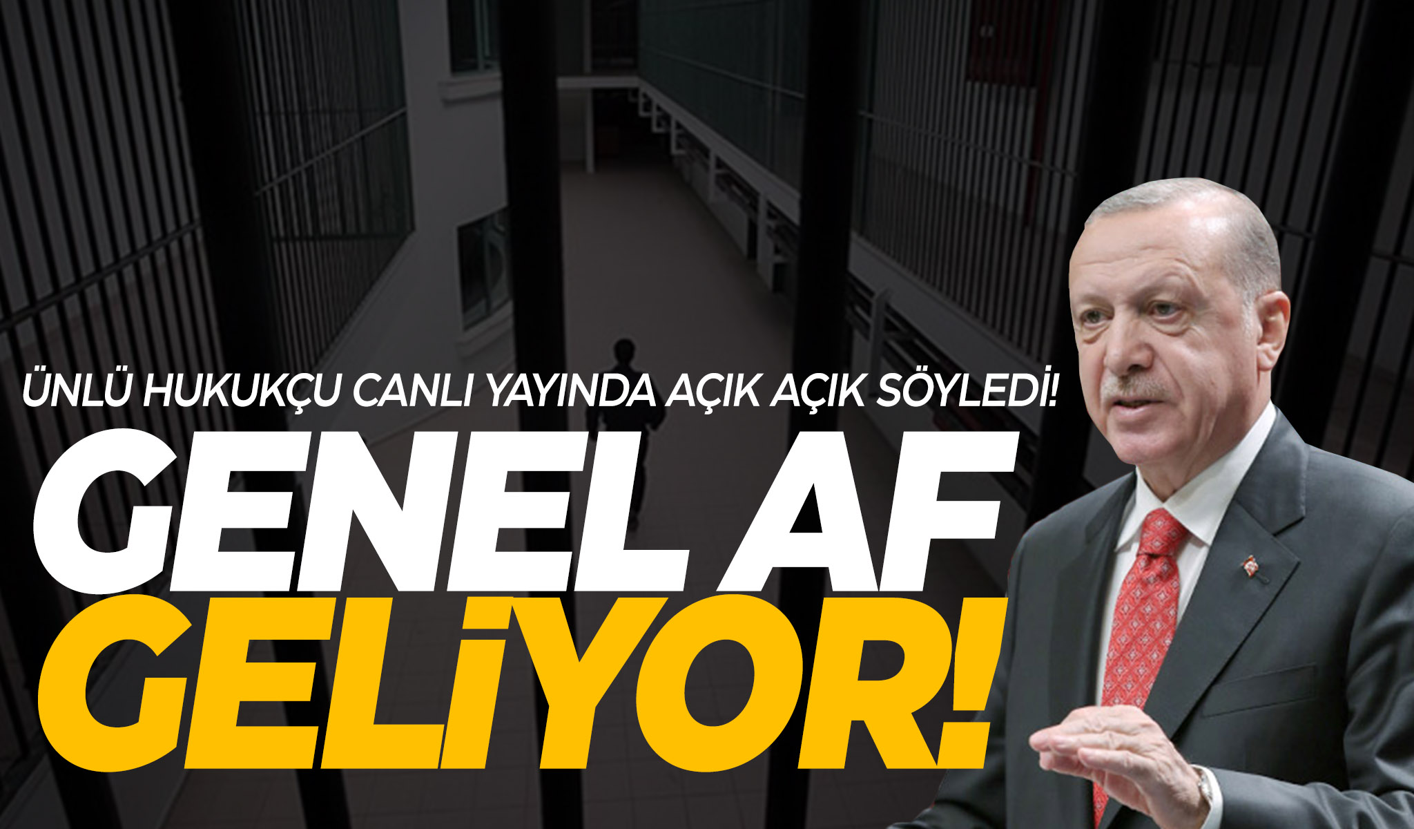 Canlı yayında açıkladı… Genel af geliyor!