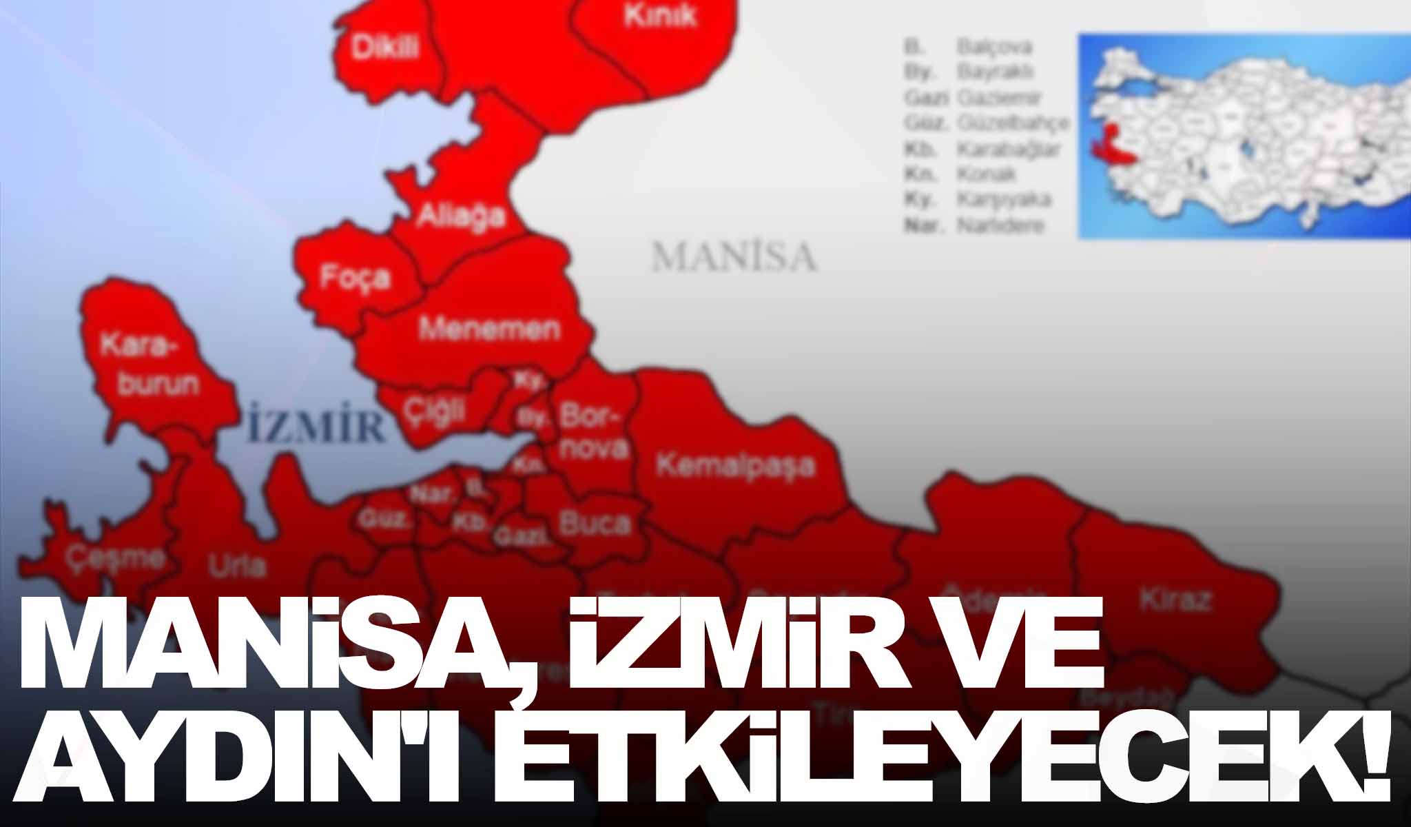 Manisa, İzmir ve Aydın'ı etkileyecek!